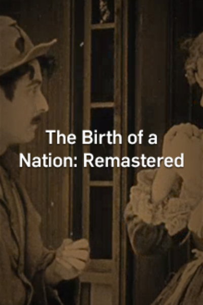 The Birth of a Nation: Remastered Version